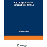 Cell Regulation by Intracellular Signals [Paperback]