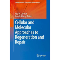 Cellular and Molecular Approaches to Regeneration and Repair [Hardcover]