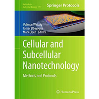 Cellular and Subcellular Nanotechnology: Methods and Protocols [Hardcover]