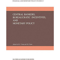 Central Bankers, Bureaucratic Incentives, and Monetary Policy [Hardcover]