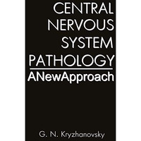 Central Nervous System Pathology: A New Approach [Paperback]