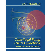 Centrifugal Pump Users Guidebook: Problems and Solutions [Paperback]