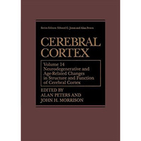 Cerebral Cortex: Neurodegenerative and Age-Related Changes in Structure and Func [Hardcover]