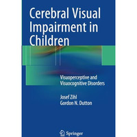 Cerebral Visual Impairment in Children: Visuoperceptive and Visuocognitive Disor [Paperback]