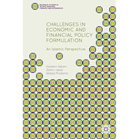 Challenges in Economic and Financial Policy Formulation: An Islamic Perspective [Paperback]