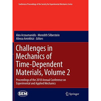 Challenges in Mechanics of Time-Dependent Materials, Volume 2: Proceedings of th [Paperback]