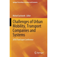 Challenges of Urban Mobility, Transport Companies and Systems: 2018 TranSopot Co [Paperback]