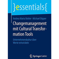 Changemanagement mit Cultural Transformation Tools: Unternehmenskultur ?ber Wert [Paperback]