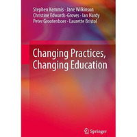 Changing Practices, Changing Education [Hardcover]