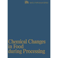 Chemical Changes in Food During Processing [Paperback]