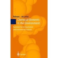 Chemical Elements in the Environment: Factsheets for the Geochemist and Environm [Paperback]