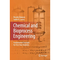 Chemical and Bioprocess Engineering: Fundamental Concepts for First-Year Student [Paperback]