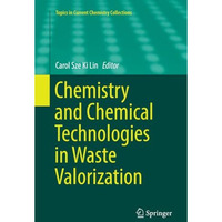 Chemistry and Chemical Technologies in Waste Valorization [Paperback]