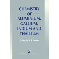 Chemistry of Aluminium, Gallium, Indium and Thallium [Paperback]