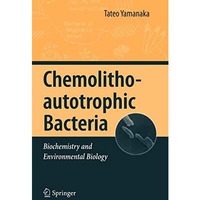 Chemolithoautotrophic Bacteria: Biochemistry and Environmental Biology [Paperback]