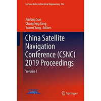 China Satellite Navigation Conference (CSNC) 2019 Proceedings: Volume I [Hardcover]