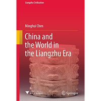 China and the World in the Liangzhu Era [Hardcover]