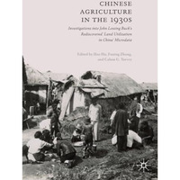 Chinese Agriculture in the 1930s: Investigations into John Lossing Bucks Redisc [Paperback]