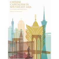 Chinese Capitalism in Southeast Asia: Cultures and Practices [Paperback]