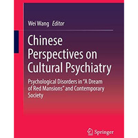 Chinese Perspectives on Cultural Psychiatry: Psychological Disorders in A Dream [Hardcover]