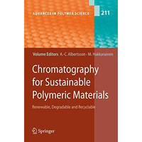 Chromatography for Sustainable Polymeric Materials: Renewable, Degradable and Re [Paperback]