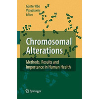 Chromosomal Alterations: Methods, Results and Importance in Human Health [Hardcover]