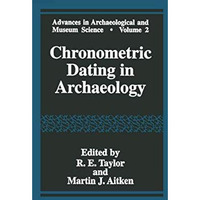 Chronometric Dating in Archaeology [Paperback]