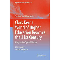 Clark Kerr's World of Higher Education Reaches the 21st Century: Chapters in a S [Paperback]