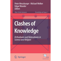 Clashes of Knowledge: Orthodoxies and Heterodoxies in Science and Religion [Paperback]