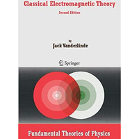 Classical Electromagnetic Theory [Paperback]