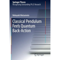 Classical Pendulum Feels Quantum Back-Action [Paperback]