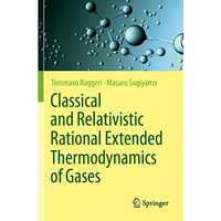 Classical and Relativistic Rational Extended Thermodynamics of Gases [Paperback]