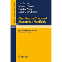 Classification Theory of Riemannian Manifolds: Harmonic, Quasiharmonic and Bihar [Paperback]