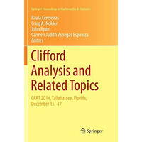 Clifford Analysis and Related Topics: In Honor of Paul A. M. Dirac, CART 2014, T [Paperback]