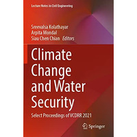 Climate Change and Water Security: Select Proceedings of VCDRR 2021 [Paperback]