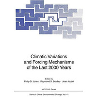 Climatic Variations and Forcing Mechanisms of the Last 2000 Years [Paperback]