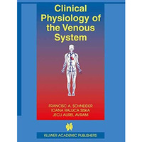 Clinical Physiology of the Venous System [Hardcover]