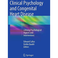 Clinical Psychology and Congenital Heart Disease: Lifelong Psychological Aspects [Paperback]