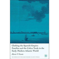 Clothing the Spanish Empire [Hardcover]