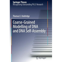 Coarse-Grained Modelling of DNA and DNA Self-Assembly [Paperback]