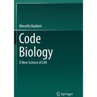 Code Biology: A New Science of Life [Paperback]