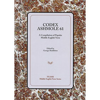 Codex Ashmole 61: A Compilation of Popular Middle English Verse [Paperback]