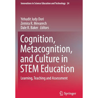 Cognition, Metacognition, and Culture in STEM Education: Learning, Teaching and  [Paperback]