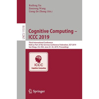 Cognitive Computing  ICCC 2019: Third International Conference, Held as Part of [Paperback]