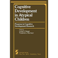 Cognitive Development in Atypical Children: Progress in Cognitive Development Re [Paperback]