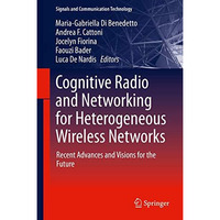 Cognitive Radio and Networking for Heterogeneous Wireless Networks: Recent Advan [Hardcover]