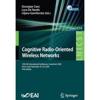 Cognitive Radio-Oriented Wireless Networks: 15th EAI International Conference, C [Paperback]