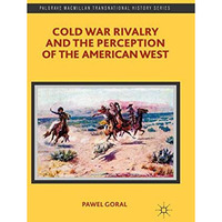 Cold War Rivalry and the Perception of the American West [Paperback]