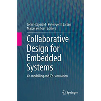 Collaborative Design for Embedded Systems: Co-modelling and Co-simulation [Paperback]