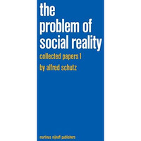 Collected Papers I. The Problem of Social Reality [Hardcover]